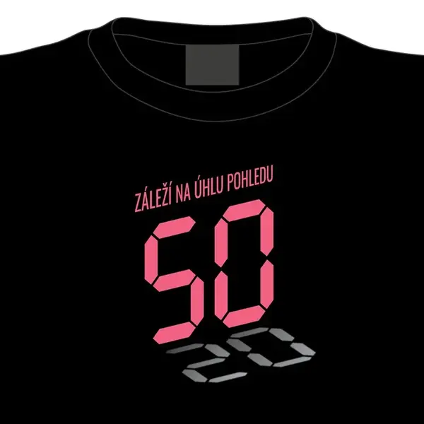 Dámské tričko k 50. narozeninám: Záleží na úhlu pohledu, XL