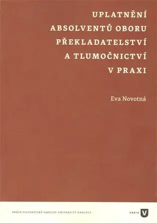 Uplatnění absolventů oboru překladatelství a tlumočnictví v praxi - Eva Novotná