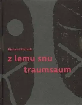 Z lemu snu / Traumsaum - Richard Pietraß, Luboš Drtina