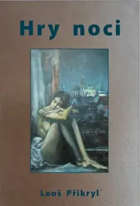 Hry noci - Stanislav Sedláček, Leoš Přikryl