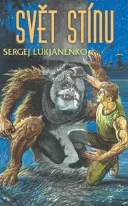 Svět Stínu - Sergej Vasiljevič Lukjaněnko