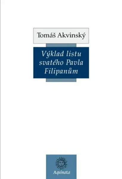 Výklad listu svatého Pavla Filipanům - Tomáš Akvinský