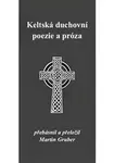 Keltská duchovní poezie a próza - Martin Gruber