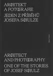 Architekt a fotografie. Jeden z příběhů Josefa Schulze - Petra Trnková