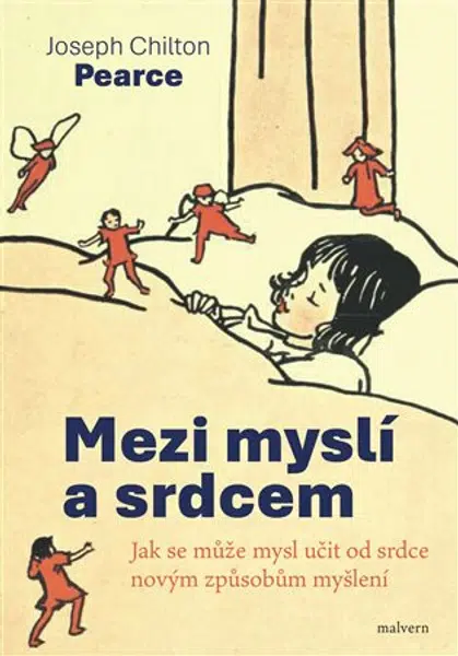 Mezi myslí a srdcem - Joseph Chilton  Pearce