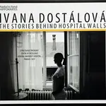 The Stories behind Hospital Walls - Ivana Dostálová