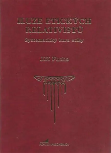 Iluze etických relativistů - Jiří Fuchs