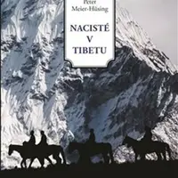 Nacisté v Tibetu - Peter Meier-Hüsing