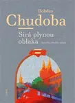 Sirá plynou oblaka - Bohdan Chudoba