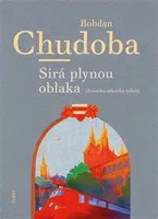 Sirá plynou oblaka - Bohdan Chudoba