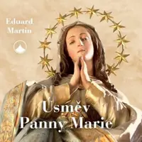 Úsměv Panny Marie - Eduard Martin