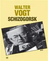 Schizogorsk - Walter Vogt