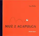 Muž z Acapulca - Ivan Petlan, Luděk Joska