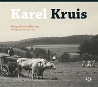 Karel Kruis, fotografie z let 1882-1917 - Miroslav Kotěšovec
