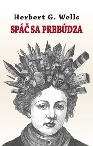 Spáč sa prebúdza - Herbert George Wells
