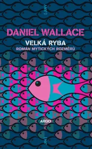 Velká ryba - Daniel Wallace