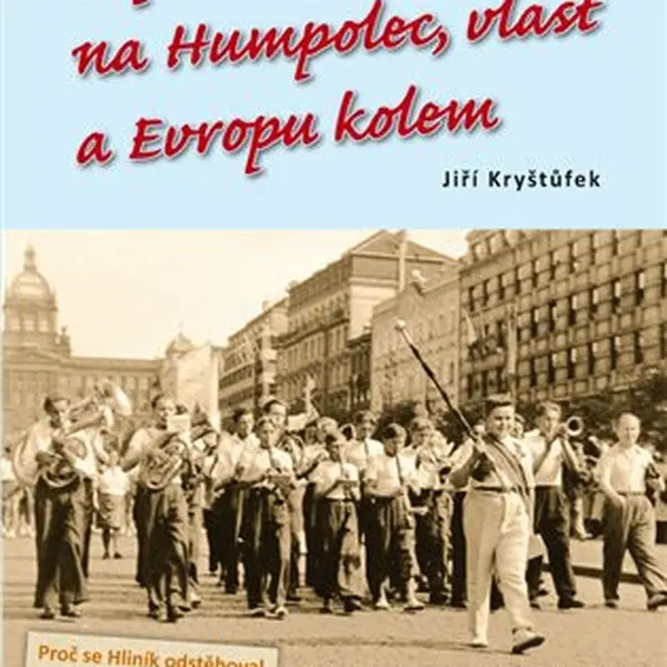 Vzpomínání na Humpolec, vlast a Evropu kolem - Jiří Kryštůfek