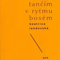 A stejně tančím v rytmu bosém - Beatrice Landovská