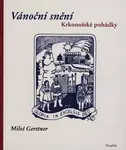 Vánoční snění - Krkonošské pohádky - Miloš Gerstner, Kateřina Krausová
