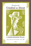 Umění a život v modernistické Praze - Thomas Ort