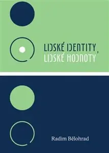 Lidské identity, lidské hodnoty - Radim Bělohrad