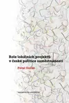 Role lokálních projektů v české politice zaměstnanosti - Pavel Horák
