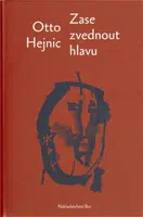 Zase zvednout hlavu - Otto Hejnic