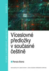 Víceslovné předložky v současné češtině - Renata Blatná