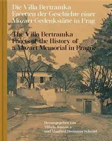 Die Villa Bertramka.The Villa Bertramka. - Milada Jonášová, Manfred Hermann  Schmid