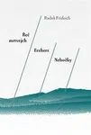 Řeč mrtvejch / Erzherz / Nebožky - Radek Fridrich