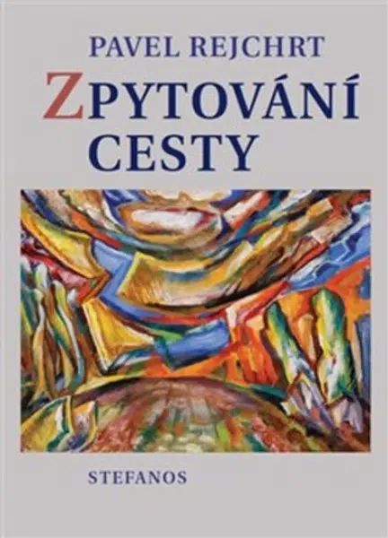 Zpytování cesty - Pavel Rejchrt