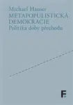 Metapopulistická demokracie - Michael Hauser
