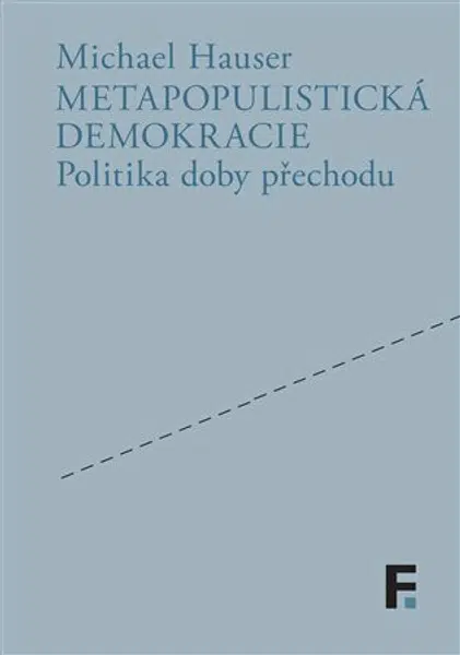 Metapopulistická demokracie - Michael Hauser