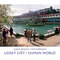 Lidský svět - Karol Benický, Matúš Benický