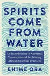 Spirits Come from Water - Ehime Ora