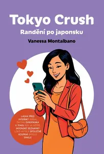 Tokyo Crush: Randění po japonsku - Vanessa Montalbano