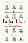 Fallen Idols - Alex von Tunzelmann