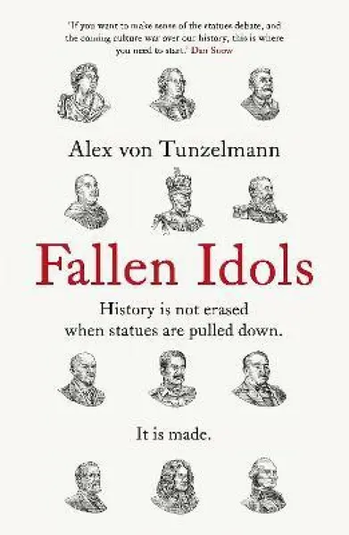 Fallen Idols - Alex von Tunzelmann