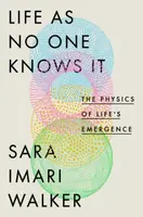 Life As No One Knows It - Sara Imari Walker