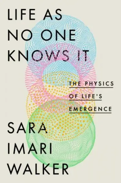 Life As No One Knows It - Sara Imari Walker