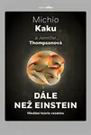 Dále než Einstein - Michio Kaku, Jennifer Thompsonová