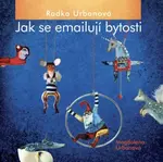 Radka Urbanová, Jak se emailují bytosti - Magdalena Urbanová