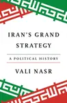 Iran's Grand Strategy - Vali Nasr