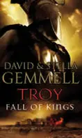 Troy: Fall Of Kings - David Gemmell, Stella Graham