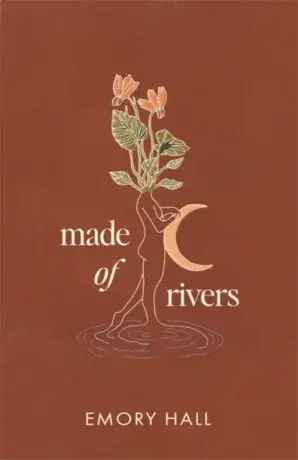 Made of Rivers [Revised & Expanded] - Emory Hall