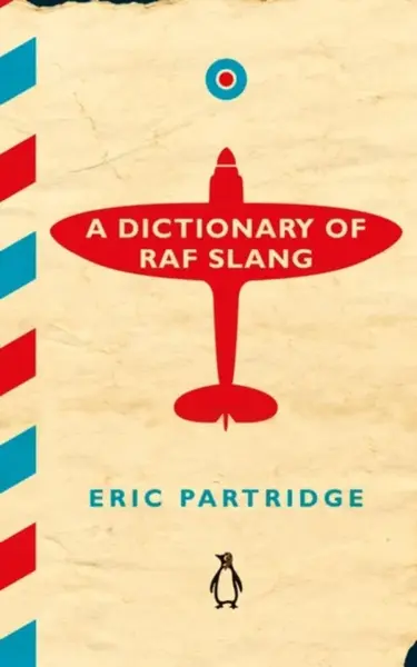 A Dictionary of RAF Slang - Partridge Eric