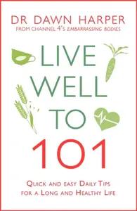 Live Well to 101 - Dawn Harper