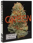 Green: A Field Guide to Marijuana - Dan Michaels