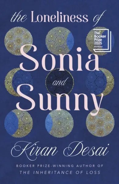 The Loneliness of Sonia and Sunny - Kiran Desai