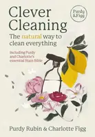 Clever Cleaning - Charlotte Figg, Purdy Rubin